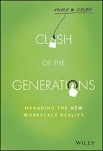 Clash of the Generations – Managing the New Workplace Reality