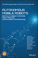 Autonomous Mobile Robots and Multi–Robot Systems –  Motion–Planning, Communication and Swarming