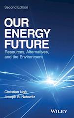 Our Energy Future – Resources, Alternatives and the Environment 2e