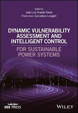 Dynamic Vulnerability Assessment and Intelligent control for Sustainable Power Systems