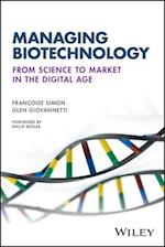 Managing Biotechnology – From Science to Market in  the Digital Age