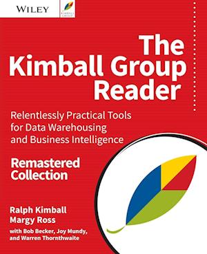 The Kimball Group Reader – Relentlessly Practical Tools for Data Warehousing and Business Intelligence, 2e