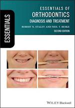 Essentials of Orthodontics: Diagnosis and Treatmen t, Second Edition