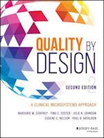 Quality by Design: A Clinical Microsystems Approac h, Second Edition