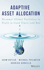 Adaptive Asset Allocation – Dynamic Global Portfolios to Profit in Good Times – and Bad