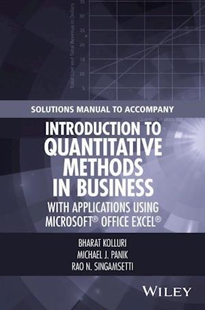 Solutions Manual to Accompany Introduction to Quantitative Methods in Business – With Applications Using Microsoft® Office Excel®