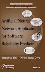 Artificial Neural Network Applications for Software Reliability Prediction