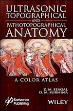 Ultrasonic Topographical and Pathotopographical Anatomy – A Color Atlas