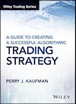 Guide to Creating A Successful Algorithmic Trading Strategy