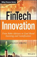 FinTech Innovation – From Robo–Advisors to Goal Based Investing and Gamification