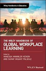 Wiley Handbook of Global Workplace Learning