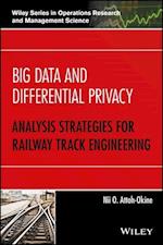 Big Data and Differential Privacy – Analysis Strategies for Railway Track Engineering