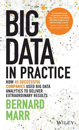 Big Data in Practice (use cases) – How 45 Successful Companies Used Big Data Analytics to Deliver Extraordinary Results