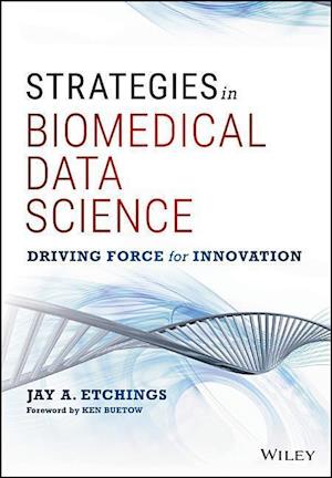 Strategies in Biomedical Data Science –  Driving Force for Innovation