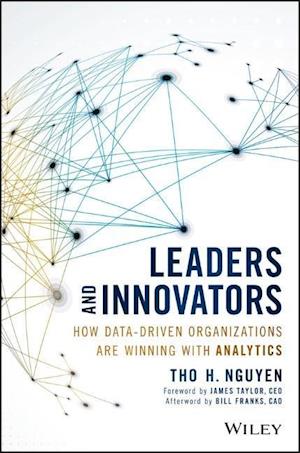 Leaders and Innovators – How Data–Driven Organizations Are Winning with Analytics