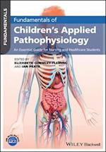 Fundamentals of Children's Applied Pathophysiology – An Essential Guide for Nursing and Healthcare Students