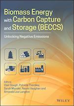 Biomass Energy with Carbon Capture and Storage (BECCS) – Unlocking Negative Emissions