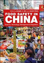 Food Safety in China – Science, Technology, Management and Regulation