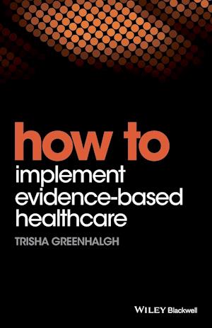 How to Implement Evidence–Based Healthcare