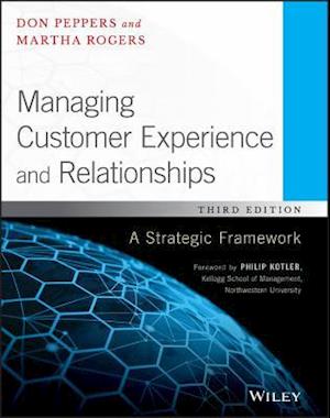 Managing Customer Experience and Relationships : A Strategic Framework