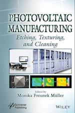Photovoltaic Manufacturing: Etching, Texturing, and Cleaning