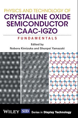 Physics and Technology of Crystalline Oxide Semiconductor CAAC-IGZO