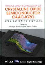 Physics and Technology of Crystalline Oxide Semiconductor CAAC-IGZO