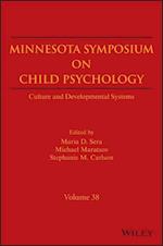 Minnesota Symposium on Child Psychology – Culture and Developmental Systems, Volume 38