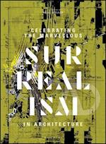 Celebrating the Marvellous – Surrealism in Architecture AD