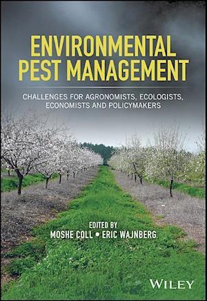 Environmental Pest Management – Challenges for Agronomists, Ecologists, Economists and Policymakers