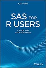 SAS for R Users – A Book for Data Scientists