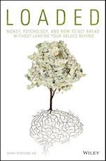 LOADED – Money, Psychology, and How to Get Ahead without Leaving Your Values Behind