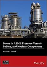 Stress in ASME Pressure Vessels, Boilers, and Nuclear Components