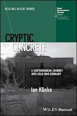 Cryptic Concrete – A Subterranean Journey Into Cold War Germany