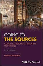Going to the Sources – A Guide to Historical Research and Writing, 6th Edition