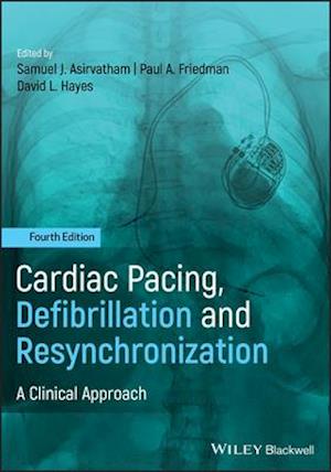 Cardiac Pacing, Defibrillation and Resynchronization – A Clinical Approach, 4th Edition