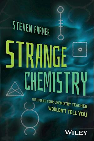 Strange Chemistry – The Stories Your Chemistry Teacher Wouldn't Tell You