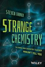 Strange Chemistry – The Stories Your Chemistry Teacher Wouldn't Tell You