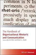 The Handbook of Organizational Rhetoric and Communication