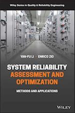 System Reliability Assessment and Optimization – Methods and Applications
