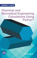 Chemical and Biomedical Engineering Calculations Using Python®