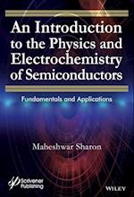 An Introduction to the Physics and Electrochemistry of Semiconductors – Fundamentals and Applications