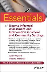 Essentials of Trauma–Informed Assessment and Intervention in School and Community Settings