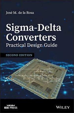 Sigma-Delta Converters: Practical Design Guide