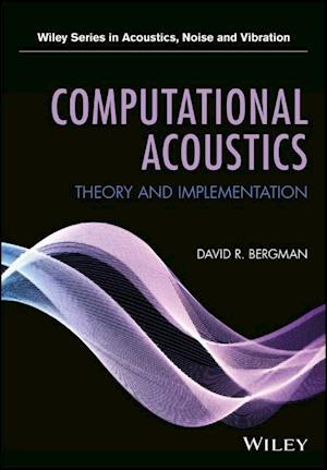 Computational Acoustics – Theory and Implementation