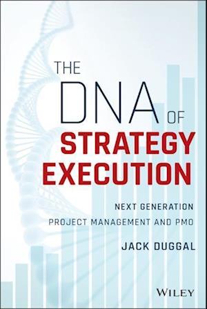 The DNA of Strategy Execution – Next Generation Project Management and PMO