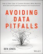 Avoiding Data Pitfalls – How to steer clear of common blunders when working with data and presenting analysis and visualizations