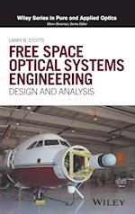 Free Space Optical Systems Engineering – Design and Analysis