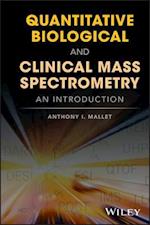 Quantitative Biological and Clinical Mass Spectrometry – An Introduction