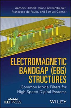 Electromagnetic Bandgap (EBG) Structures – Common Mode Filters for High–Speed Digital Systems